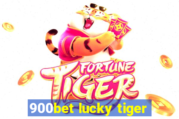 900bet lucky tiger